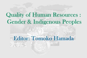 Quality of Human Resources : Gender &  Indigenous Peoples