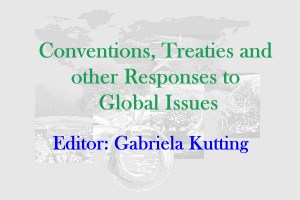 Conventions, Treaties and other Responses to Global Issues